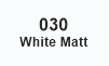 030CF White matt 030CF White matt