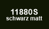 11880S schwarz matt 11880S schwarz matt