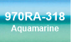318 Aquamarine GL 318 Aquamarine GL