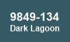 9849-134 Dark Lagoon 9849-134 Dark Lagoon